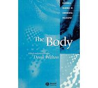 Body: Classic and Contemporary Readings (Blackwell Readings in Continental Philosophy)