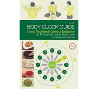 Body Clock Guide: Using Traditional Chinese Medicine for Prevention and Healthcare