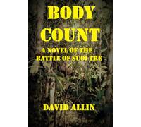 BODY COUNT: A Novel of the Battle of Suoi Tre