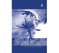 Body/Embodiment: Symbolic Interaction and the Sociology of the Body