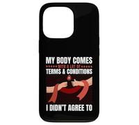 Body Has Terms & Conditions I Didn't Agree To Humor Case for iPhone 13 Pro