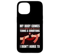 Body Has Terms & Conditions I Didn't Agree To Humor Case for iPhone 15
