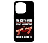 Body Has Terms & Conditions I Didn't Agree To Humor Case for iPhone 15 Pro