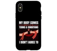 Body Has Terms & Conditions I Didn't Agree To Humor Case for iPhone X/XS