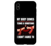 Body Has Terms & Conditions I Didn't Agree To Humor Case for iPhone XS Max