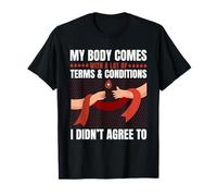 Body Has Terms & Conditions I Didn't Agree To Humor T-Shirt