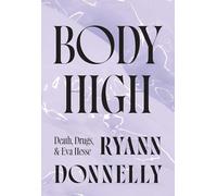 Body High: Death, Drugs, and Eva Hesse