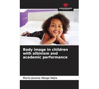 Body image in children with albinism and academic performance
