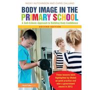 Body Image in the Primary School by Hutchinson & Nicky Behaviour Support Service & Bristol Council &