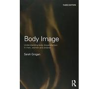 Body Image: Understanding Body Dissatisfaction in Men, Women and Children