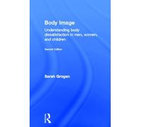 Body Image: Understanding Body Dissatisfaction in Men, Women and Children