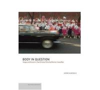 Body in Question: Image and Illusion in Two Chinese Films by Director Jiang Wen (Publications of the Tang Center for East Asian Art, Princeton University)