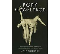 Body Knowledge: Performance, Intermediality, An. Simonson<|