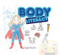 Body literacy for little ones: Learning About Our Bodies, Boundaries, and Staying Healthy!