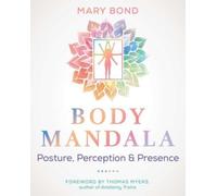 Body Mandala : Posture, Perception, and Presence