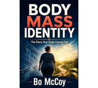 Body Mass Identity: Quality of Life Score: The Story Your Scale Cannot Tell: Restoring Identity Gap After Weight loss.