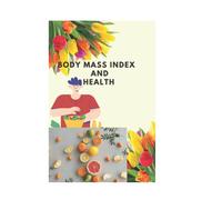 Body mass index and health: The implications of low or high body mass index on health