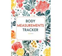 Body Measurements Tracker: Track Waist, Hips, Arms, Weight & Fitness Progress with Easy-to-Use Measurement Logs