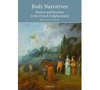 Body Narratives: Motion and Emotion in the French Enlightenment: 1 (Body in Art)