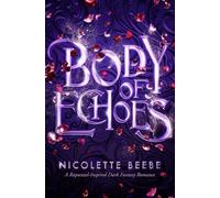 Body of Echoes (Elizy Kingdom #2): A Rapunzel-Inspired Dark Fantasy Romance