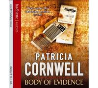Body Of Evidence: 2 (A Scarpetta Novel): Written by Patricia Cornwell, 2006 Edition, (Abridged edition) Publisher: Hachette Digital [Audio CD]