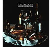 BODY OF LIGHT - BITTER REFLECTION