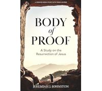Body of Proof - Bible Study Book with Video Access: A Study on the Resurrection of Jesus