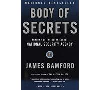 Body of Secrets: Anatomy of the Ultra-Secret National Security Agency by Bamford, James (2002) Paperback