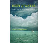 Body of Water: A Sage, a Seeker, and the World's Most Alluring Fish