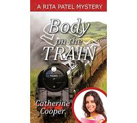 Body on the Train: 6 (Rita Patel Mysteries)