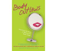 Body Outlaws: Rewriting the Rules of Beauty and Body Image (Live Girls)