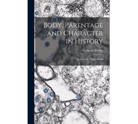 Body, Parentage and Character in History: Notes on the Tudor Period