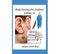 Body Piercing For Students Edition 10: Training Code SIBBSKS505A - Provide upper body piercing (Beauty School Books Training Manuals For Beauty Pathways Academy)