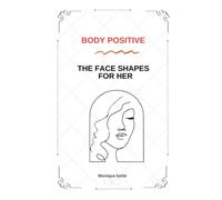 Body Positive - The Face Shapes For Her