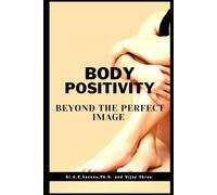 BODY POSITIVITY: BEYOND THE PERFECT IMAGE