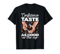 Body Positivity Coffee Lover Confidence Taste As Good T-Shirt