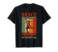 Body Positivity Dance Like Everyone's Watching Vintage T-Shirt