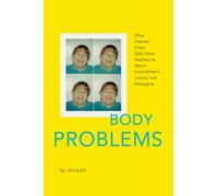 Body Problems : What Intersex Priest Sally Gross Teaches Us About Embodiment, Justice, and Belonging