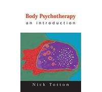 Body Psychotherapy: An Introduction