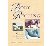 Body Rolling: An Experiential Approach to Complete Muscle Release