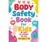 Body Safety Book for Kids: A Therapeutic Workbook Guide to Body Boundaries, Healthy Relationships and Life Skills for Children and Families