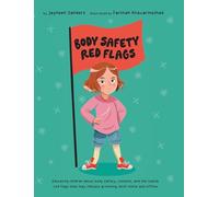 Body Safety Red Flags: Educating children about body safety, consent, and the subtle red flags that may indicate grooming, both online and offline
