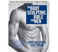 Body Sculpting Bible for Men : Fourth Edition: The Ultimate Men's Strength Training and Bodybuilding Guide Featuring the Best Weight Training Workouts ... Guaranteed to Gain Muscle & Burn Fat: 23