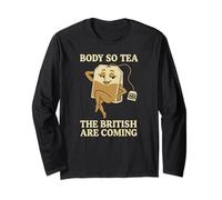 Body So Tea, The British Are Coming - Teabag Pun Humor Long Sleeve T-Shirt