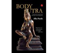 Body Sutra: Tracing the human form through art & imagination
