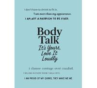Body Talk - It’s Yours, Love It Loudly: Lined Notebook to Reflect, Release, and Reclaim Your Power