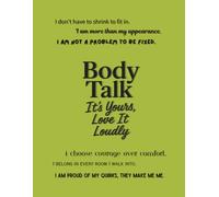 Body Talk - It’s Yours, Love It Loudly: Lined Notebook to Reflect, Release, and Reclaim Your Power