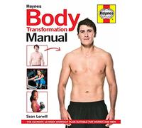 Body Transformation Manual (Haynes Manuals): The step-by-step guide to obtaining the body you thought was unobtainable
