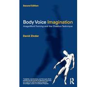 Body Voice Imagination: ImageWork Training and the Chekhov Technique