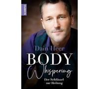 Body Whispering: Der Schlüssel zur Heilung